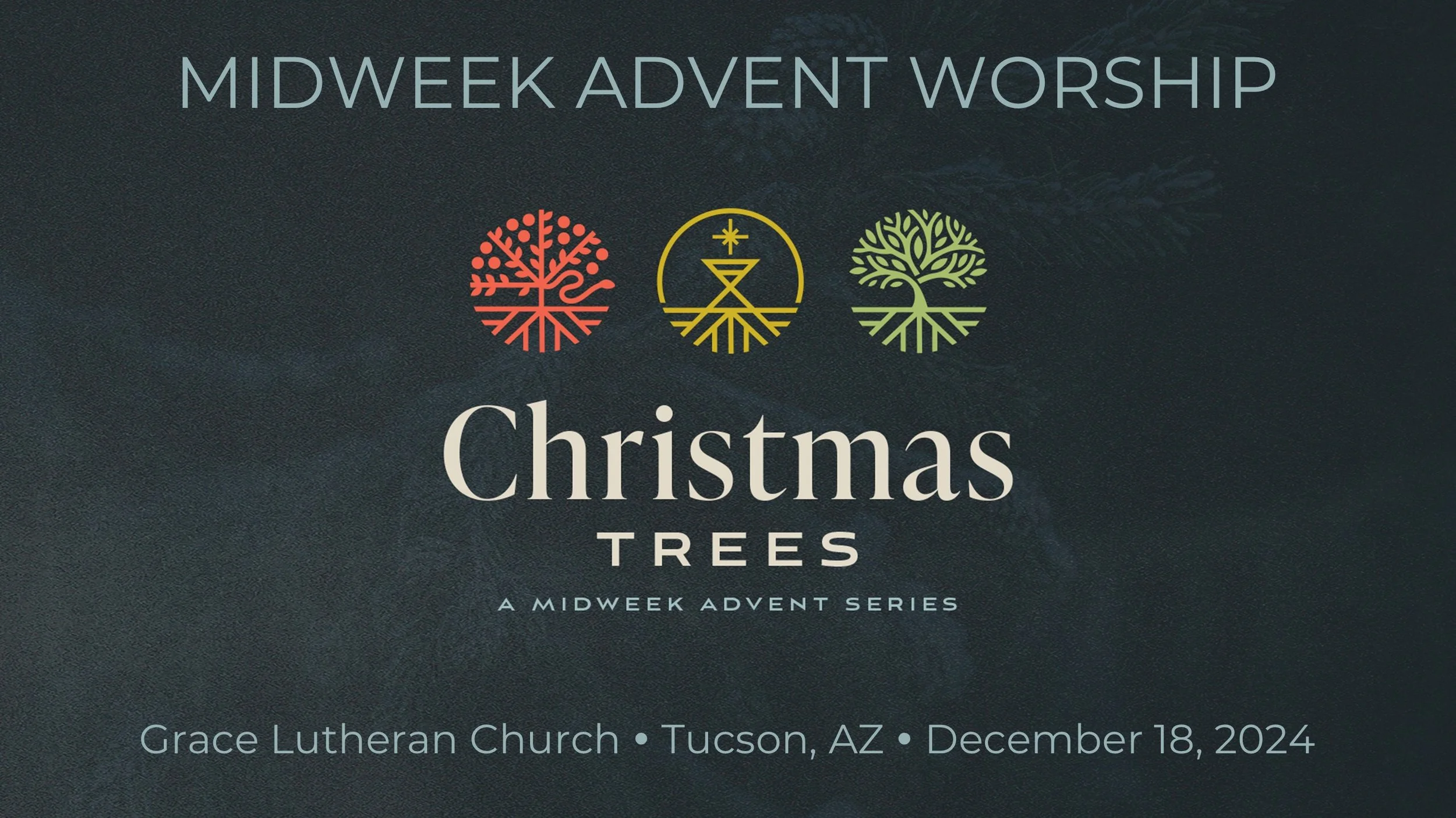 12/18 - 7pm Midweek Advent Worship