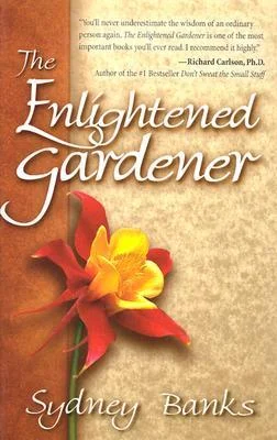 "The Enlightened Gardener" Sydney Banks