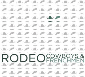 Cowboys & Frenchmen | Rodeo