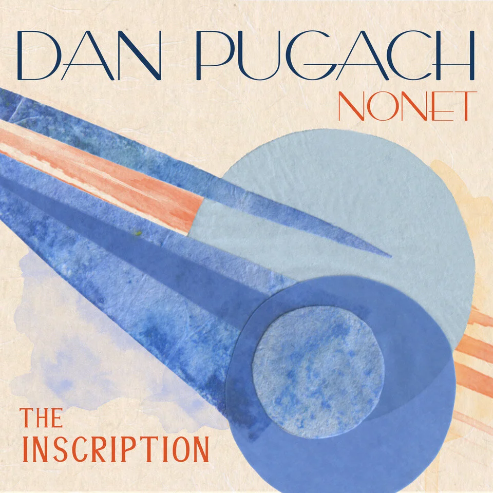 Dan Pugach Nonet | The Inscription | Single