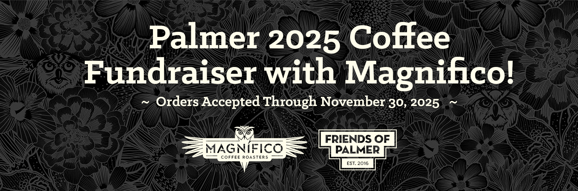 Palmer 2025 Coffee Fundraiser with Magnifico!