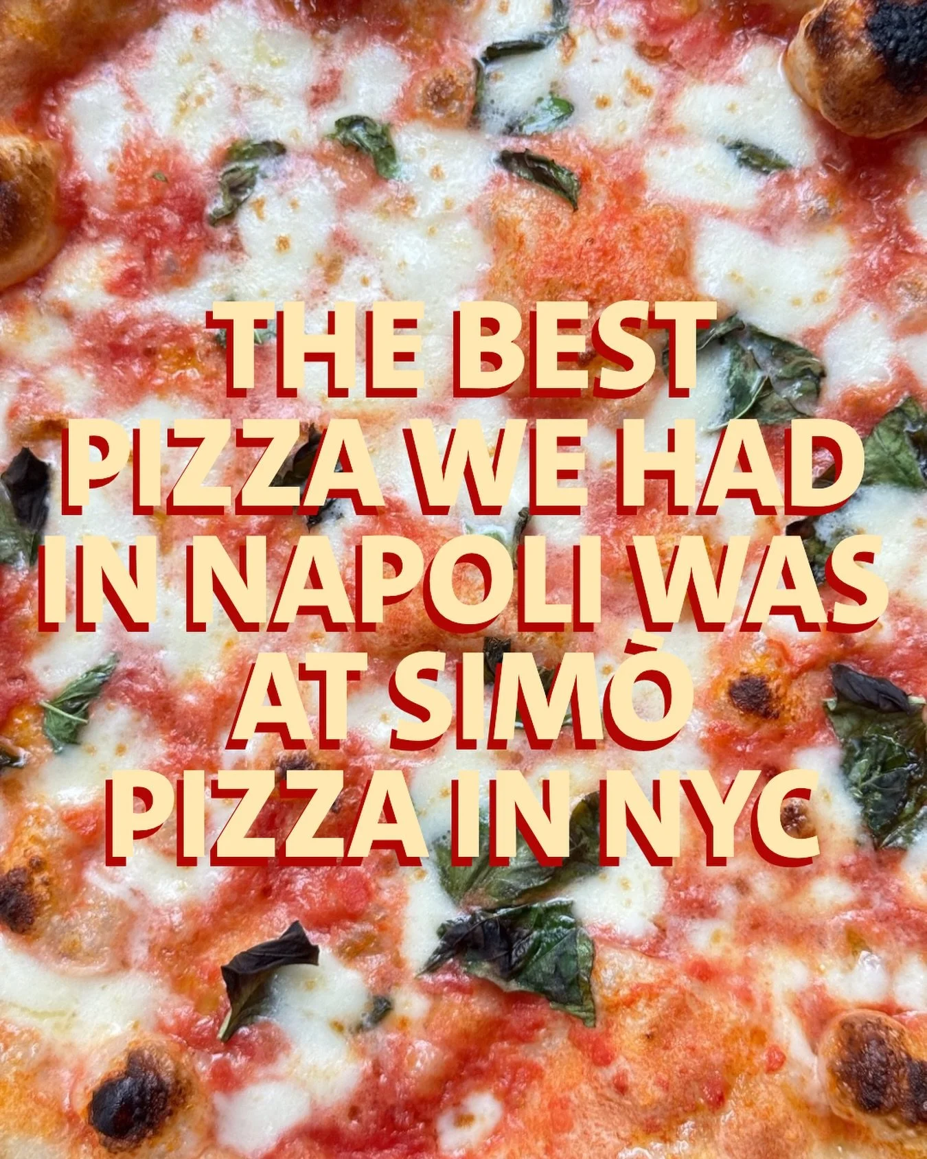 We said it. We meant it. The best pizza we had in Napoli? We&rsquo;ll stand by that. 🍕🙌🏻🌿

Come taste it for yourself at SIM&Ograve; Pizza &mdash; now with locations across NYC (Midtown, Meatpacking, University, Brooklyn and Hudson Square)