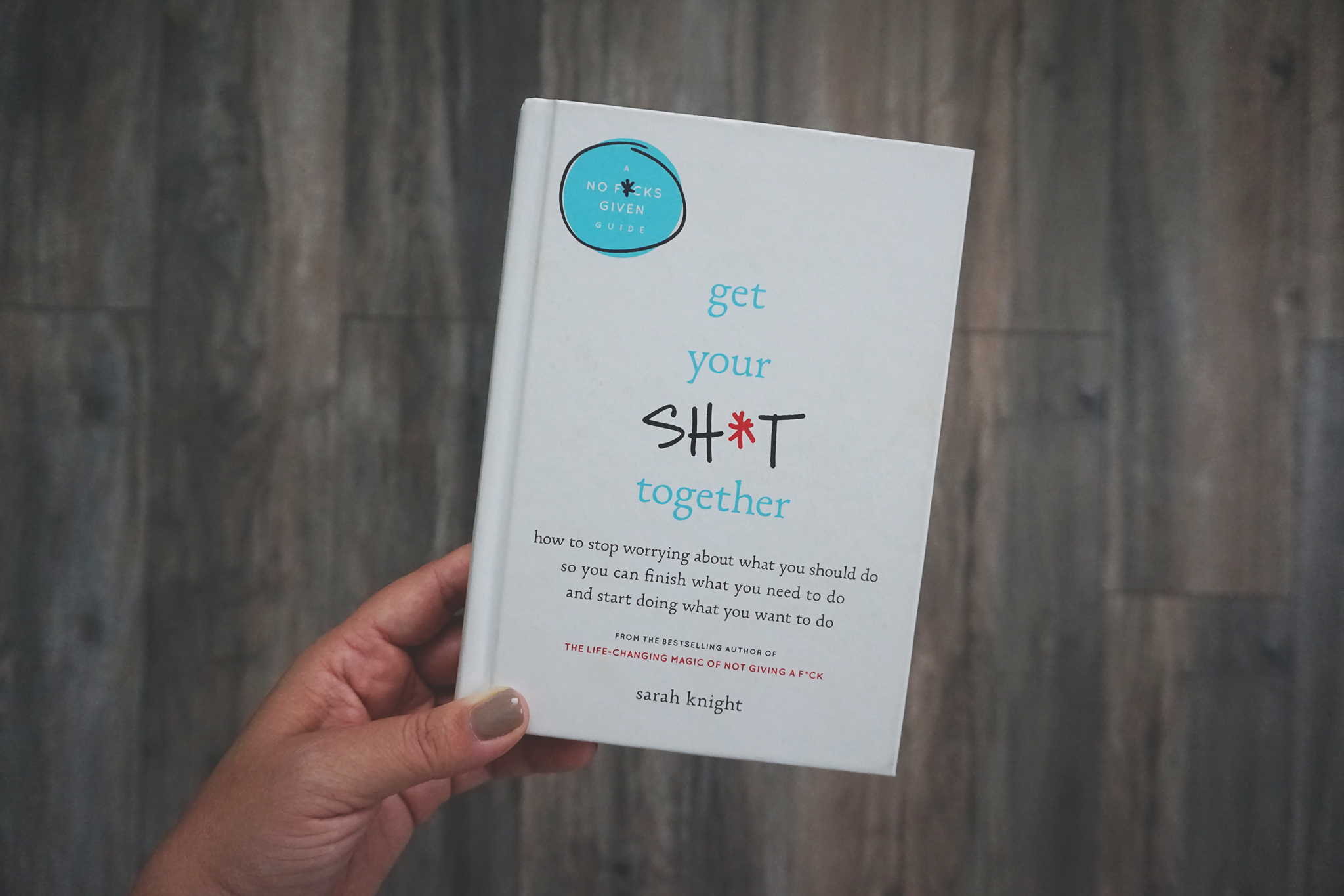GET YOUR SH*T TOGETHER BY SARAH KNIGHT