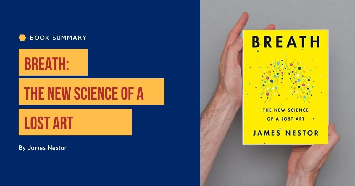 Breath: The New Science Of A Lost Art By James Nestor