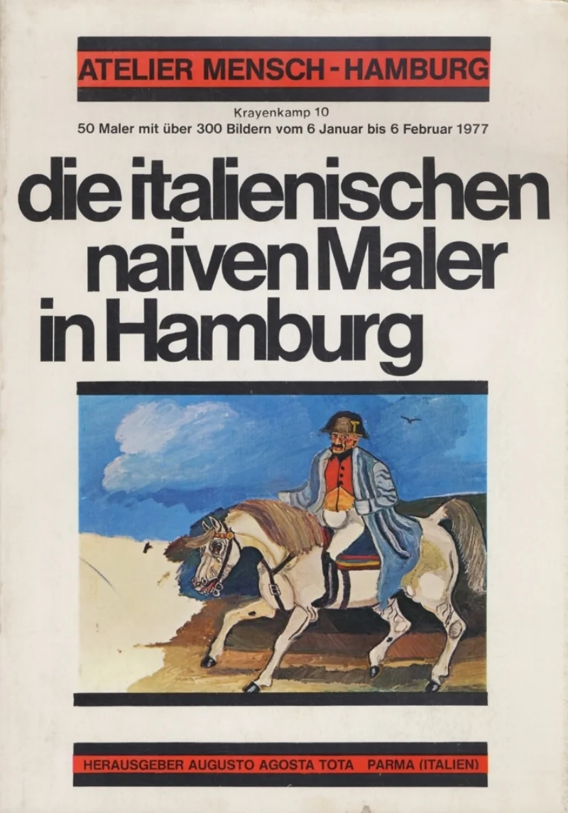 AA.VV., Die italienischen naiven Maler in Hamburg , catalogo della mostra, Amburgo 6 gennaio – 6 febbraio 1977, Augusto Agosta Tota editore, Guastalla (RE), 1977.