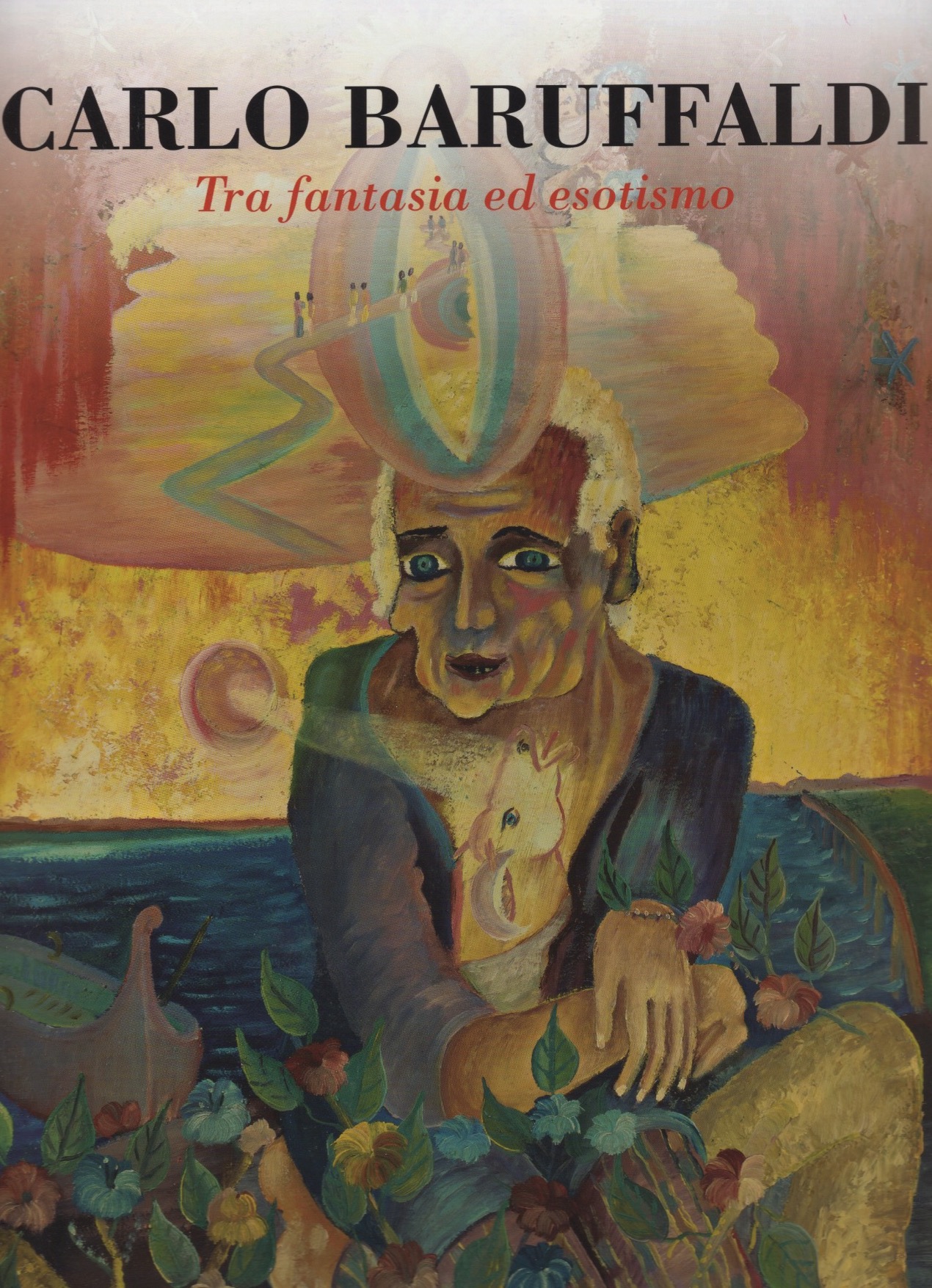 AA. VV. Carlo Baruffaldi - Tra fantasia ed esotismo , Augusto Agosta Tota editore, Parma, 2017.