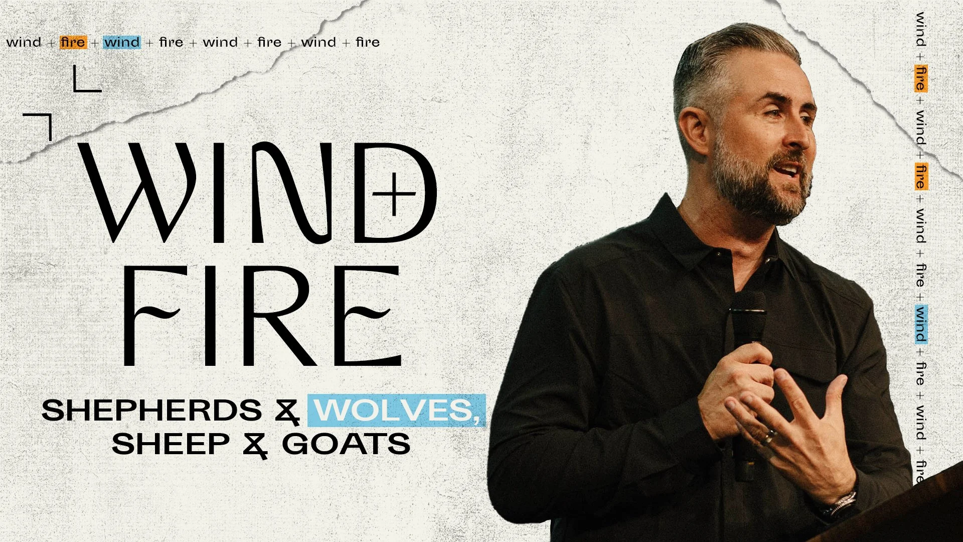 Wind + Fire: Shepherds and Wolves, Sheep and Goats