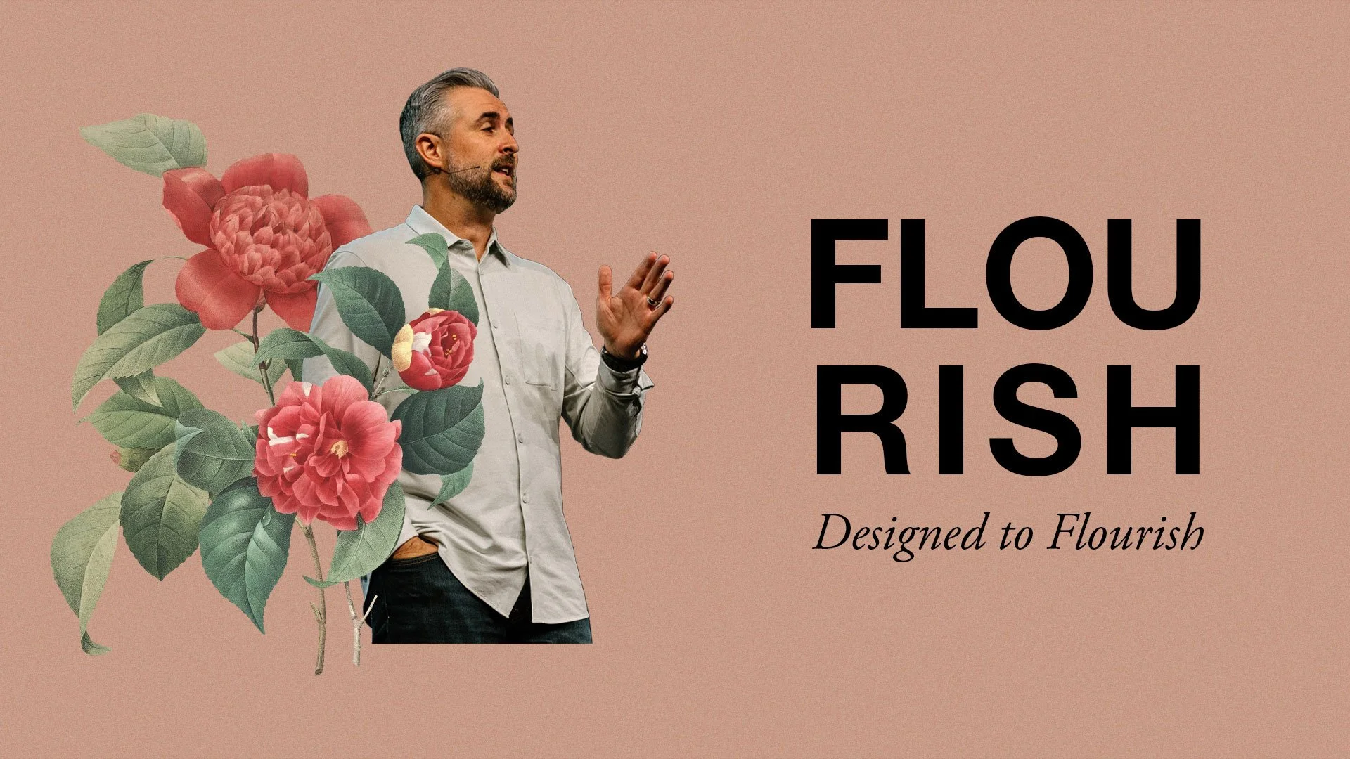 Flourish: Designed to Flourish