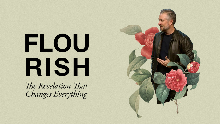 Flourish: The Revelation That Changes Everything