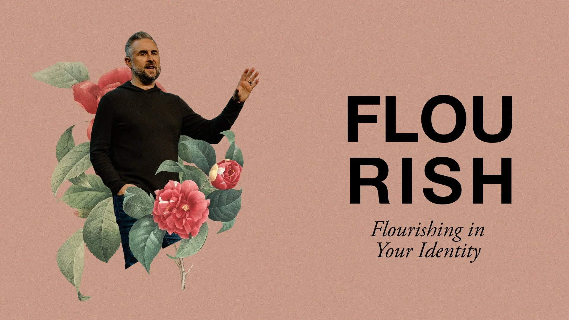 Flourish: Flourishing in Your Identity