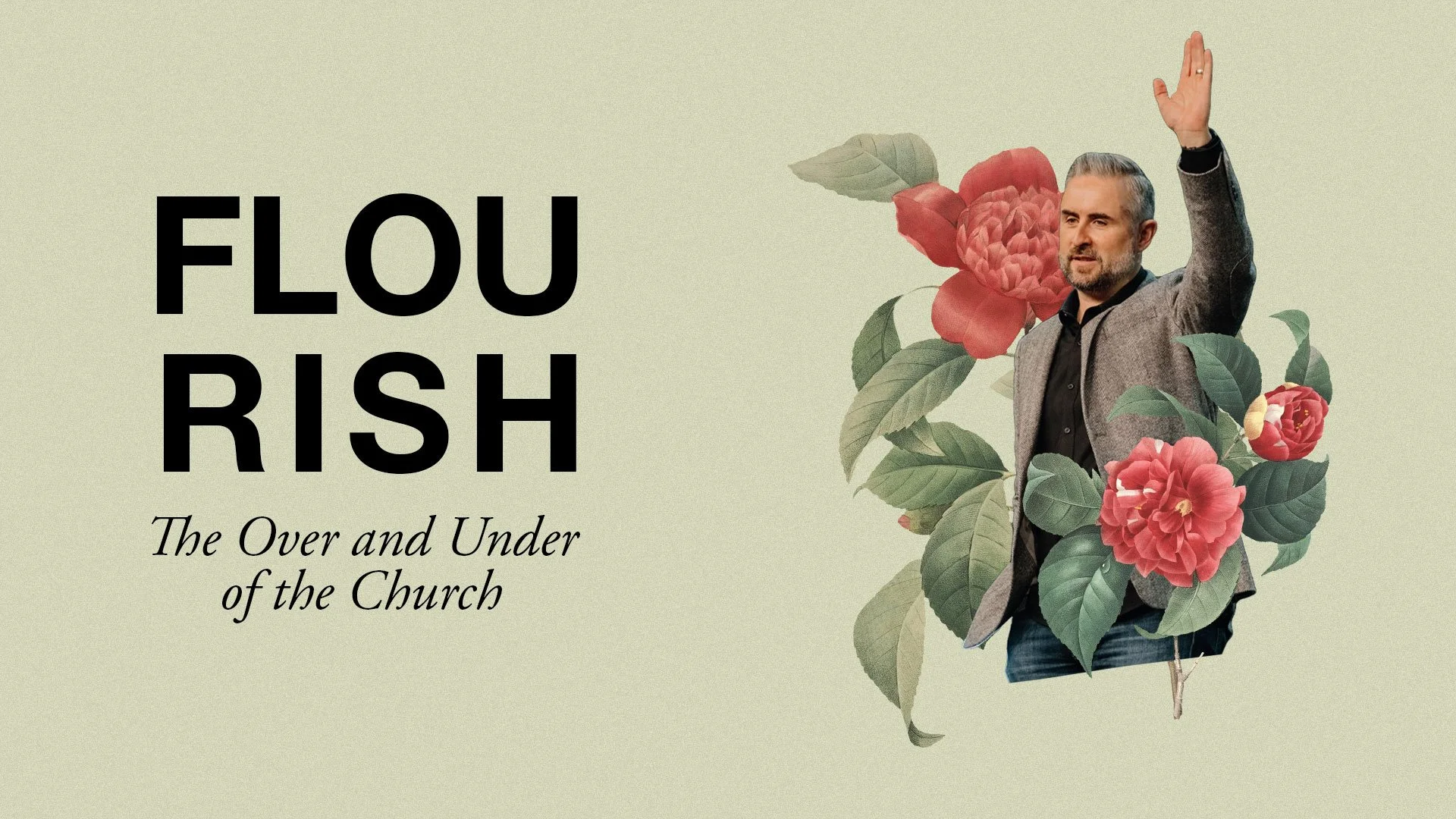 Flourish: The Over and Under of the Church