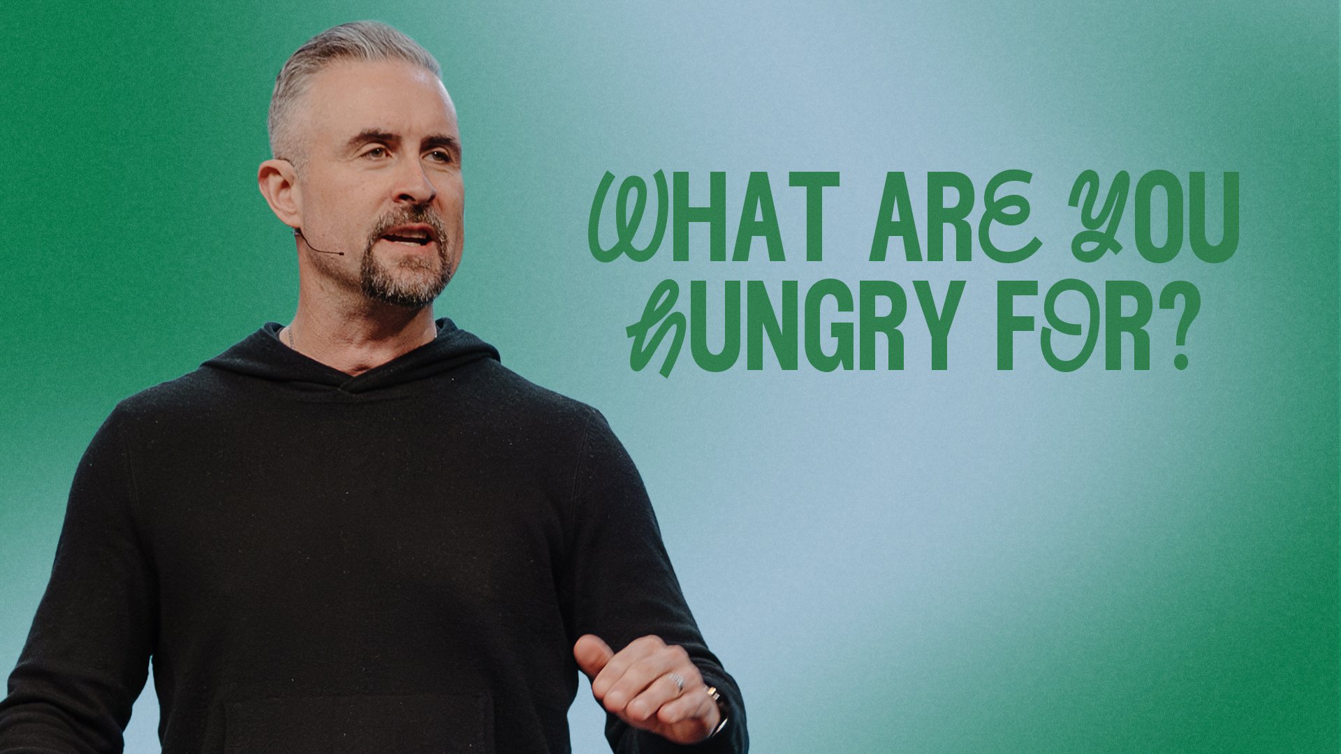 What Are You Hungry For?