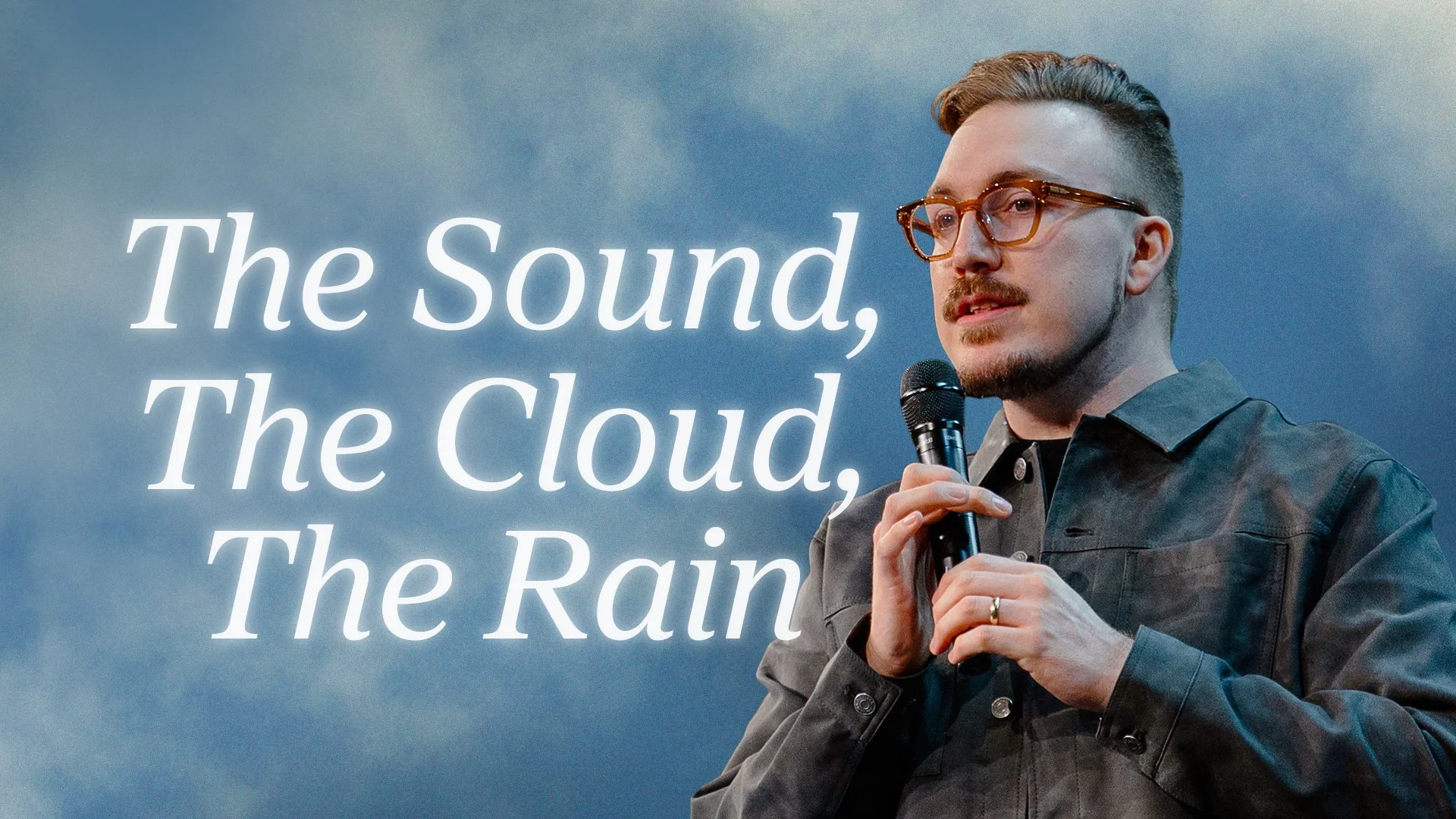 The Sound, The Cloud, The Rain