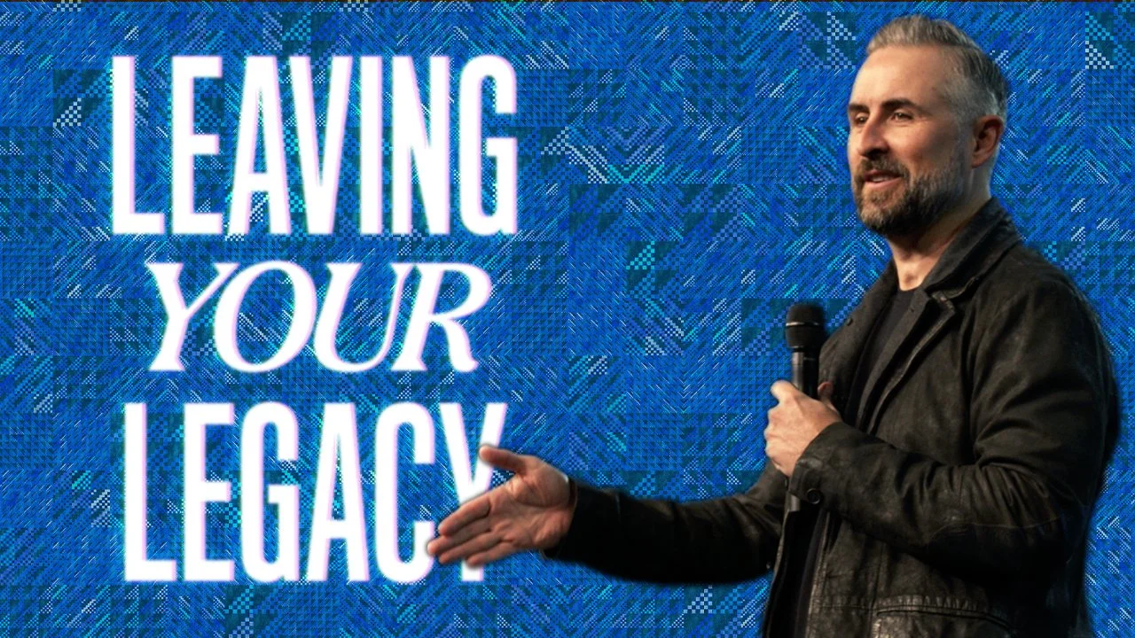 Leaving Your Legacy: Week One