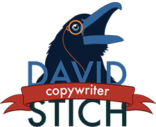 David Stich&mdash;Copywriter