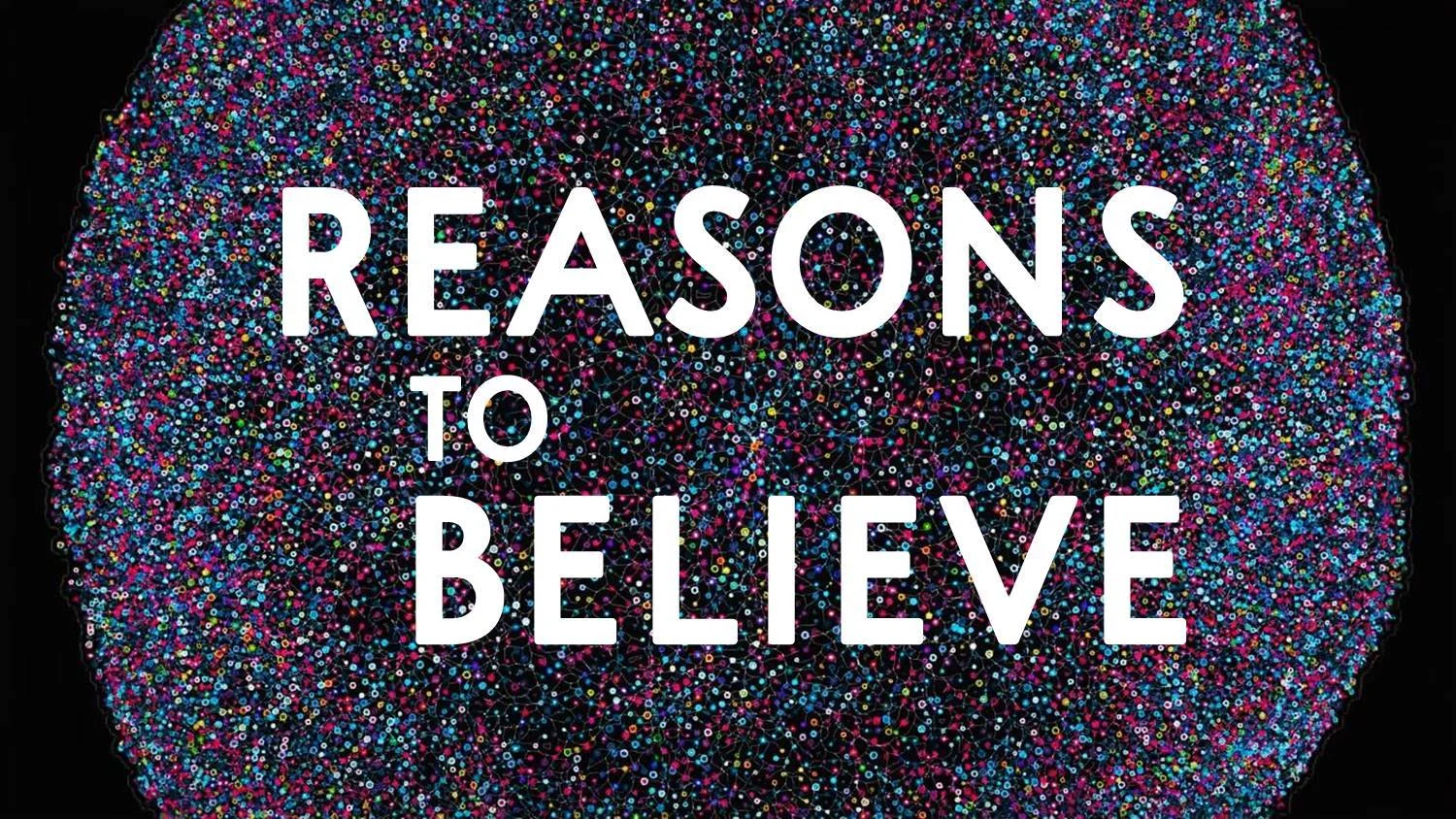 Reasons to Believe 16x9.jpg
