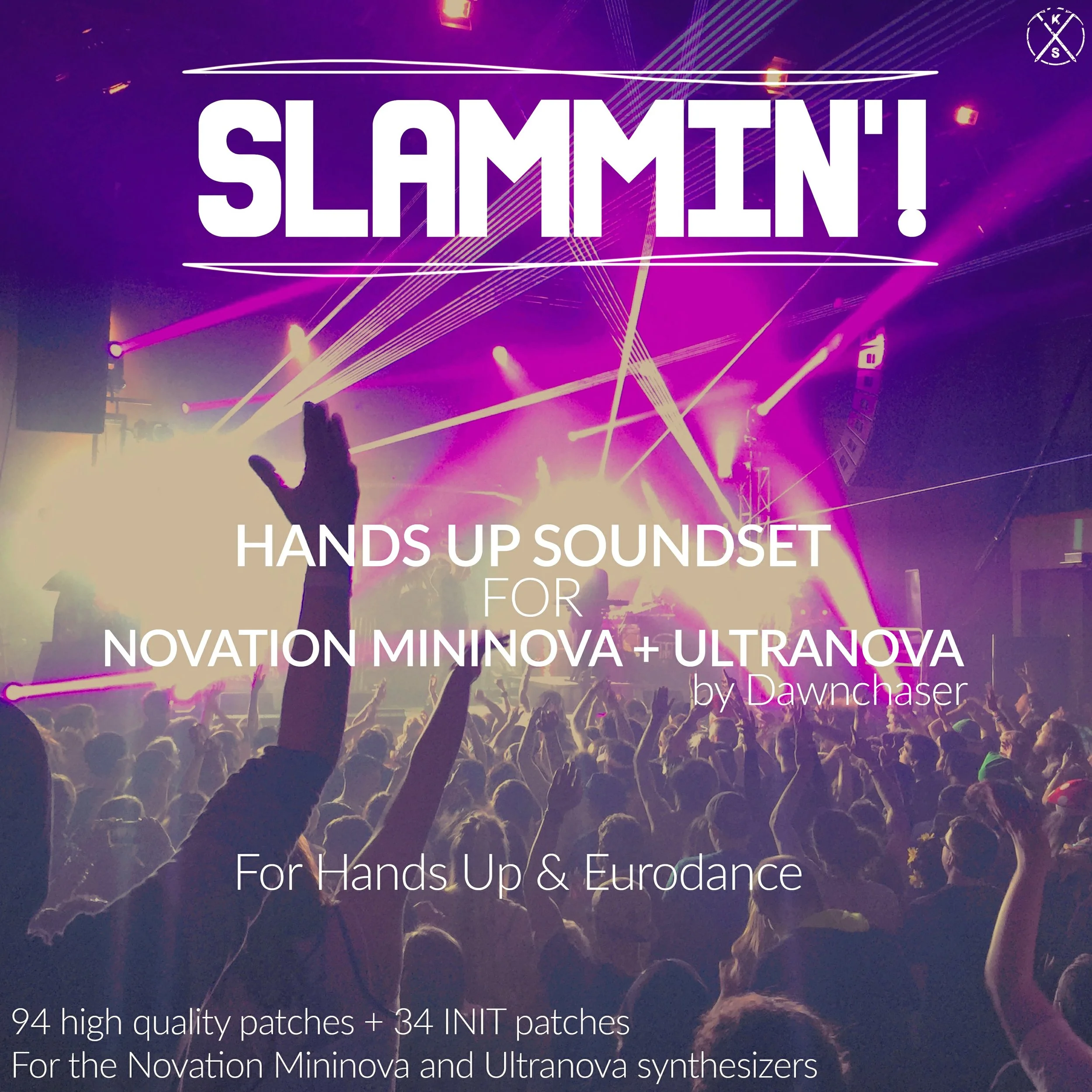 94 slamming Hands Up & Eurodance presets for Novation Mininova + Ultranova