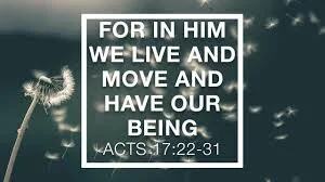 For in Him we live and move and have our being