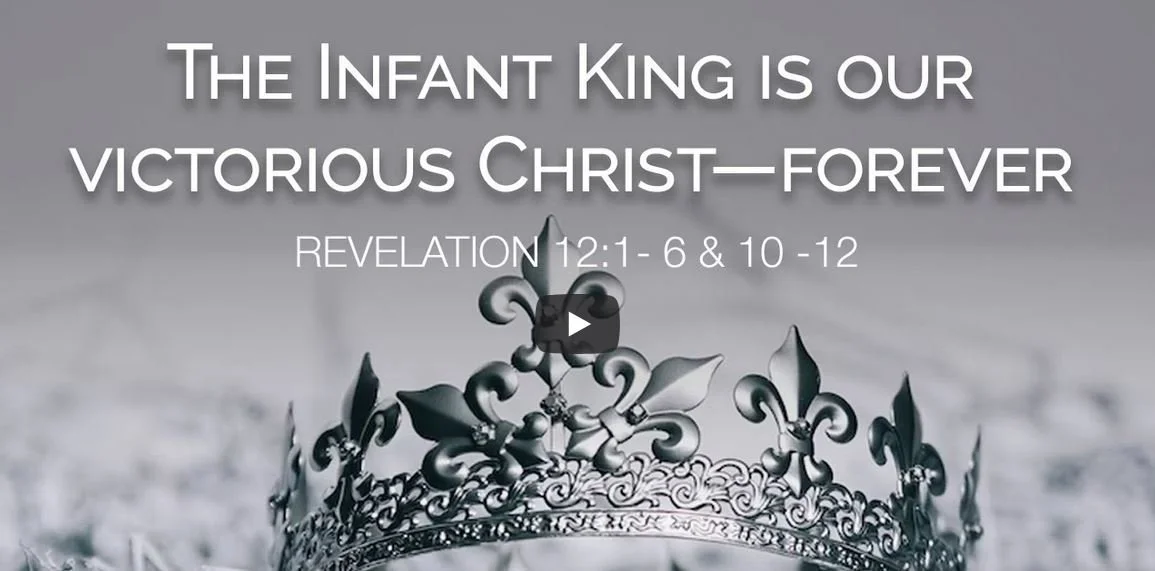 The Infant King is our victorious Christ – forever