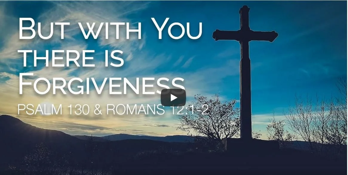 But with you there is forgiveness