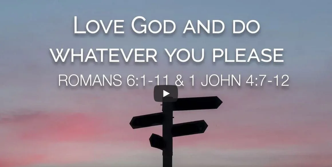 Love God and do what ever you please