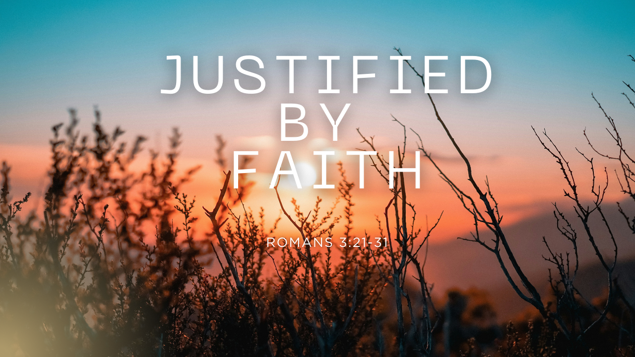 Justified by Faith - Romans 3:21-31 | Trinity Presbyterian Church Sermon 