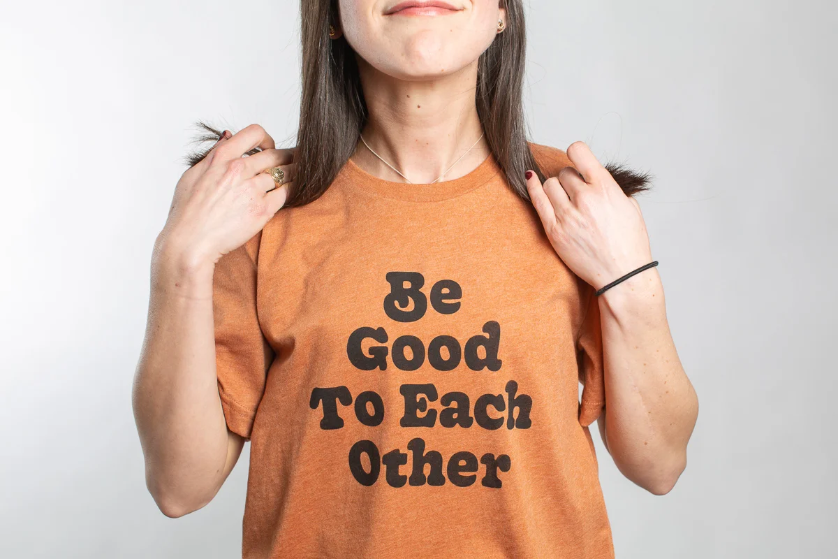 Be Good To Each Other Downtown Tyler Texas