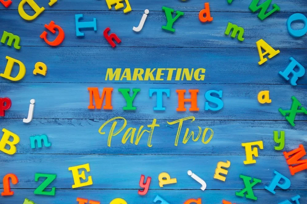 Debunking More Marketing Myths for Business Owners - Part Two — No ...