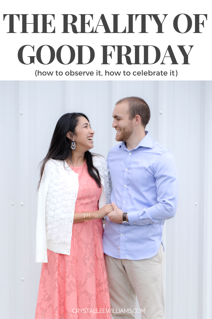 The Reality of Good Friday (and how to celebrate it)