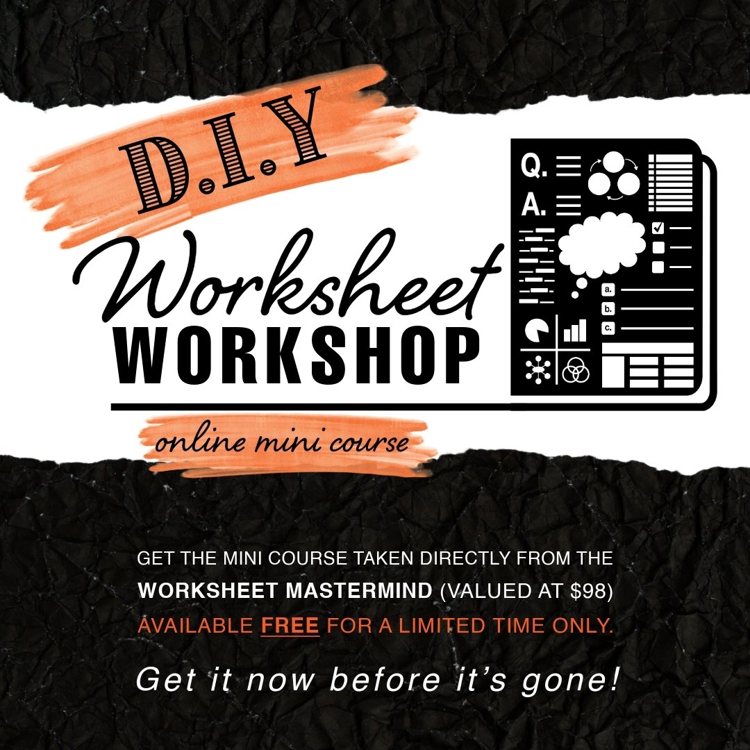 Get a free mini course to DIY your own worksheet. 

This workshop includes the same online videos to help you develop and design your worksheet used in the Worksheet Mastermind valued at $98. 

If you ever wondered what it was like to join my masterm