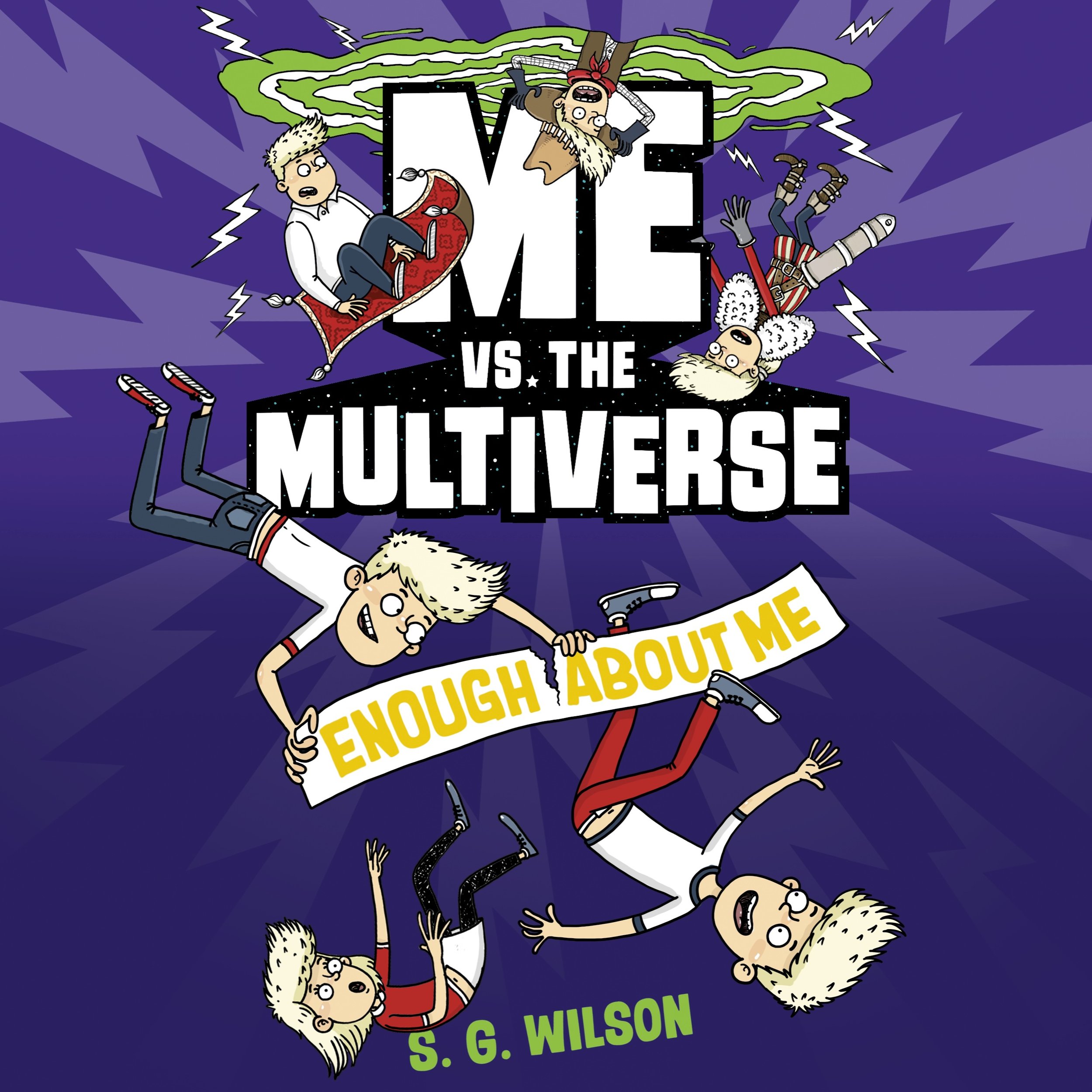 Me vs. the Multiverse: Enough About Me by S.G. Wilson