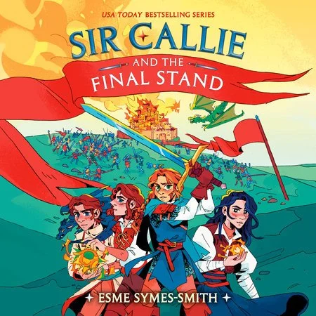 Sir Callie and the Final Stand by Esme Symes-Smith