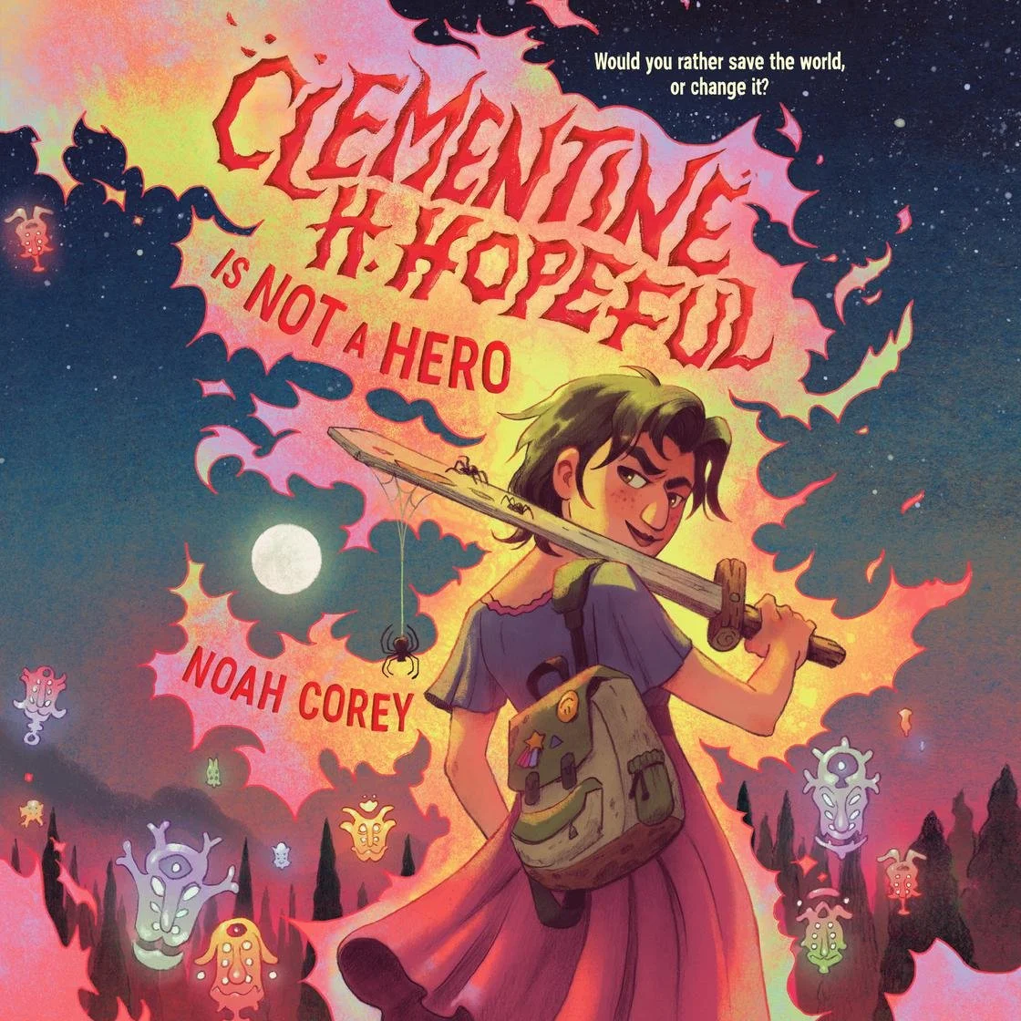 Clementine H. Hopeful is Not a Hero by Noah Corey