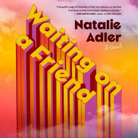 WAITING ON A FRIEND by Natalie Adler