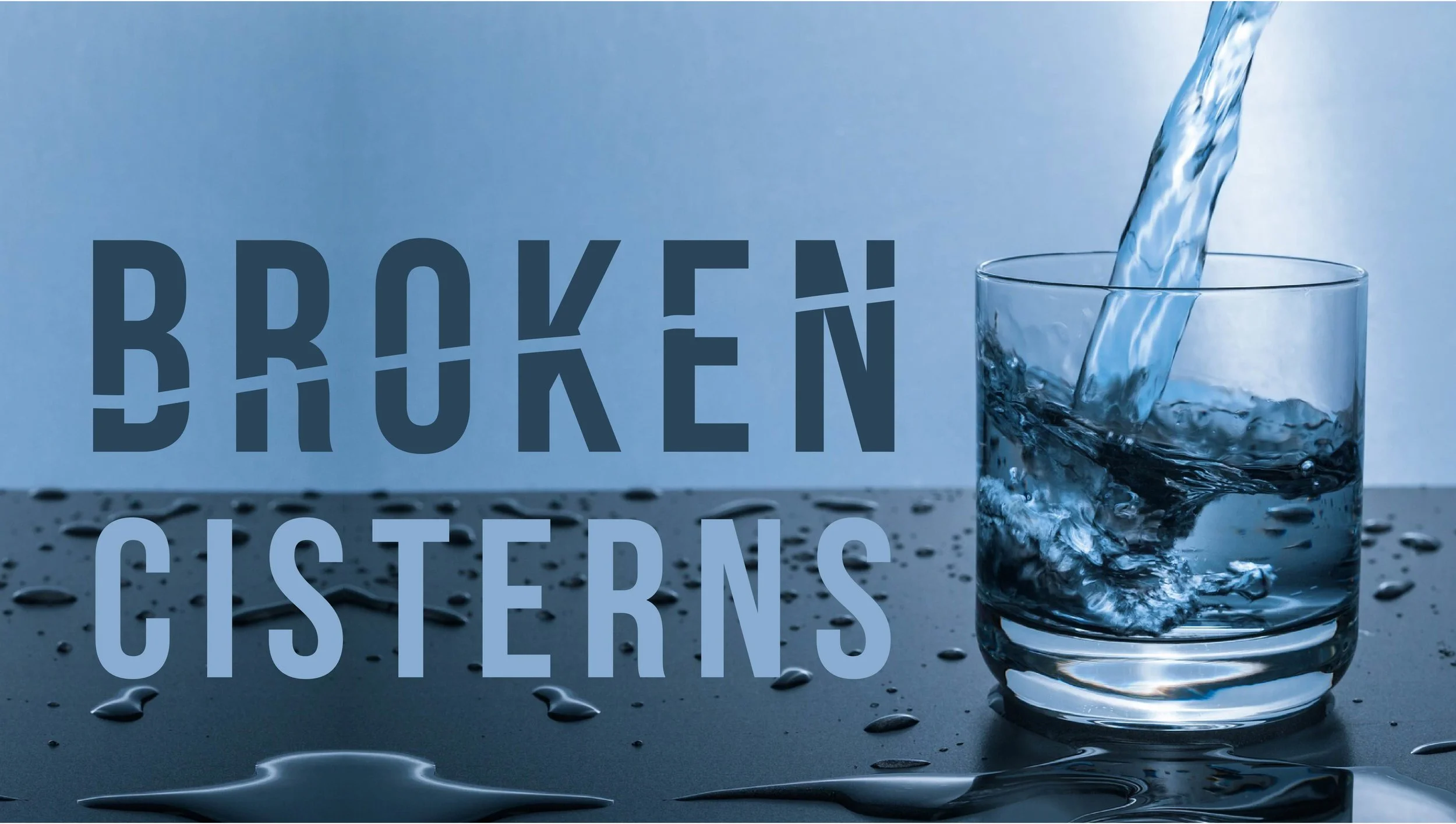 09-02-18 Broken Cisterns-01.jpg
