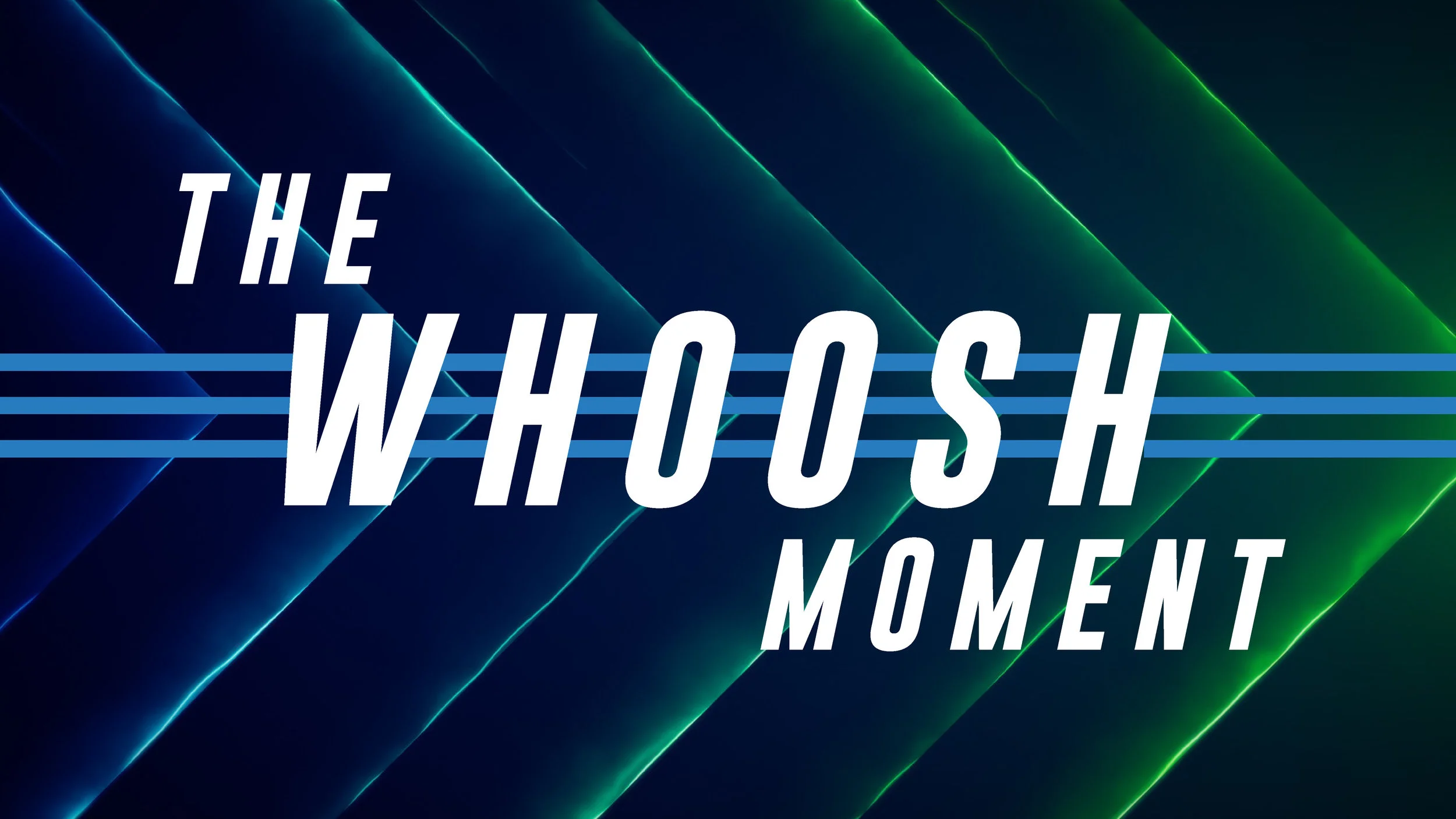 The Whoosh Moment_Title Slide 04-14-19-01.jpg