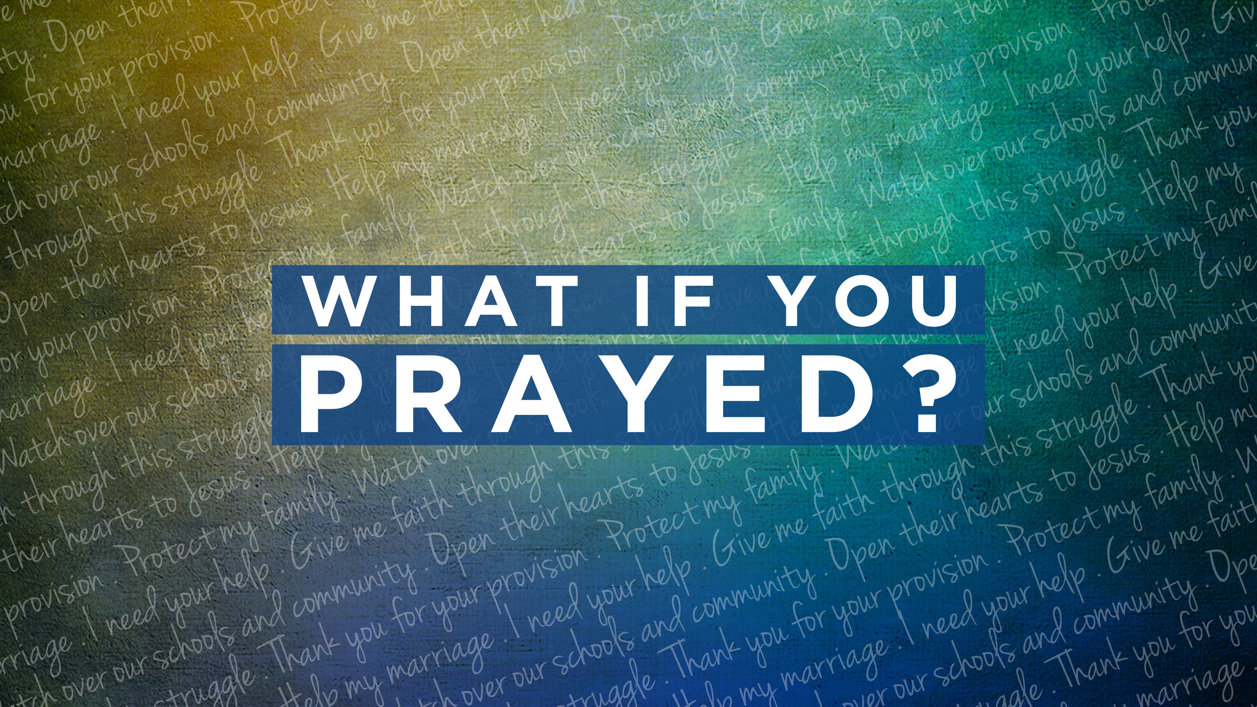 What if you prayed.jpeg
