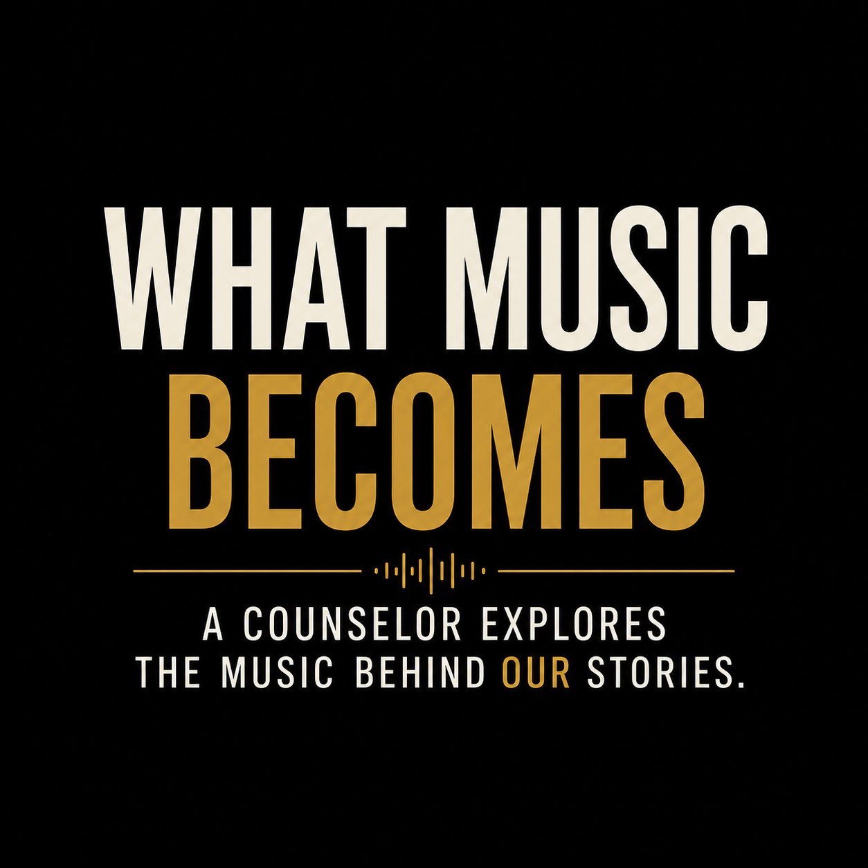 (New Podcast) What Music Becomes: The Stories We Carry in the Songs We Love