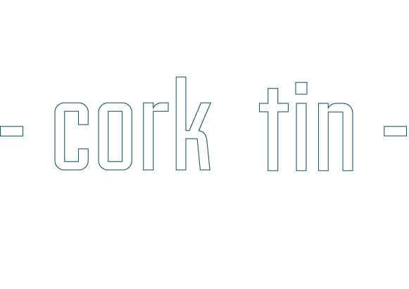 Cork and Tin