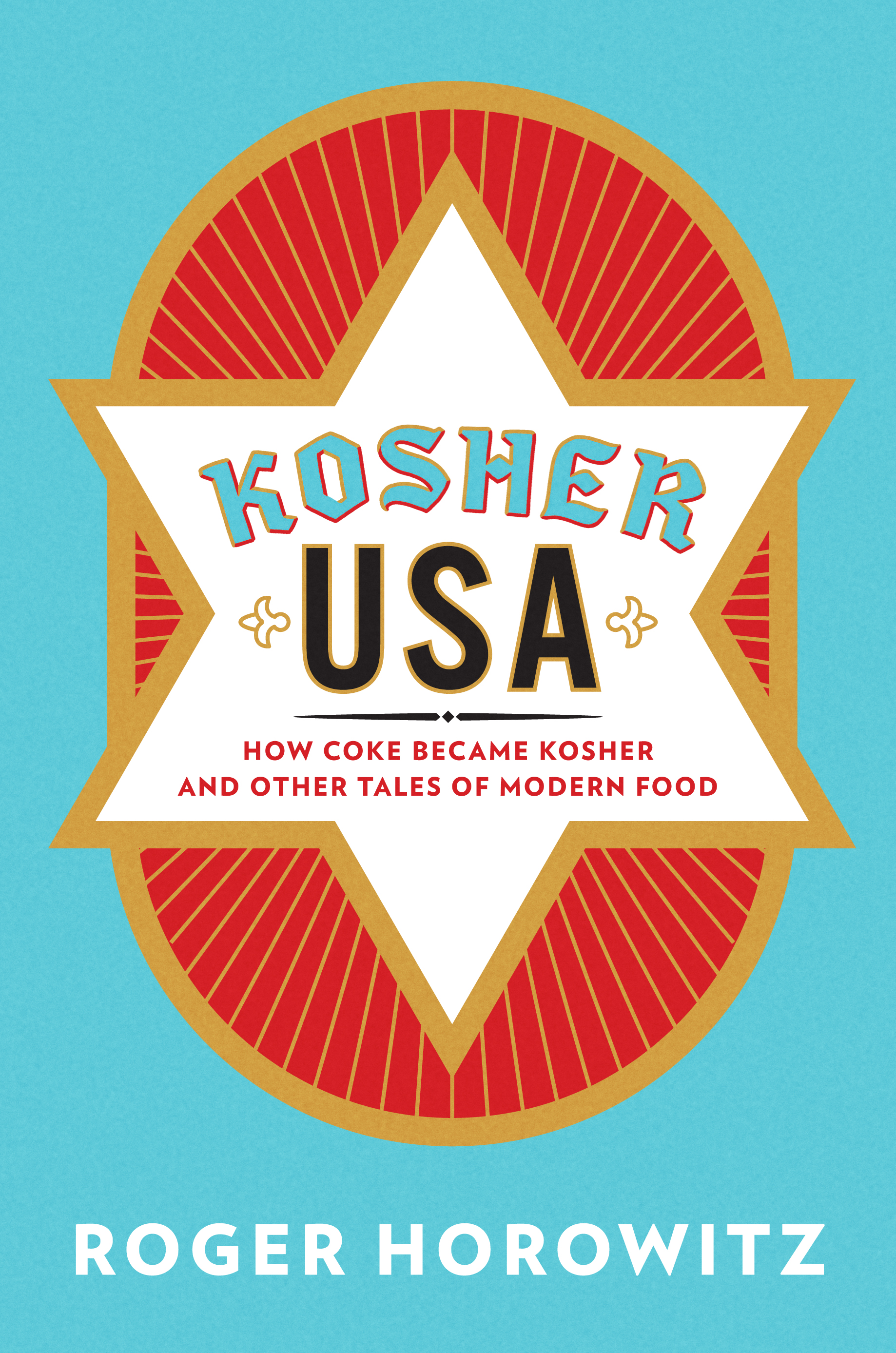 Kosher USA: How Coke Became Kosher and Other Tales of Modern Food 
