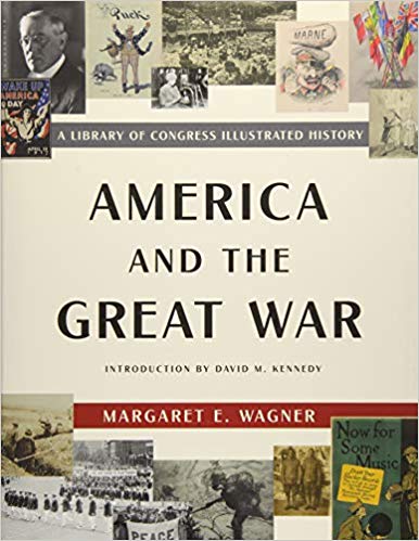 America and the Great War: A Library of Congress Illustrated History 