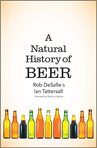 Natural History of Beer | Rob DeSalle | Ian Tattersall