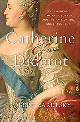 Catherine &amp; Diderot | Robert Zaretsky
