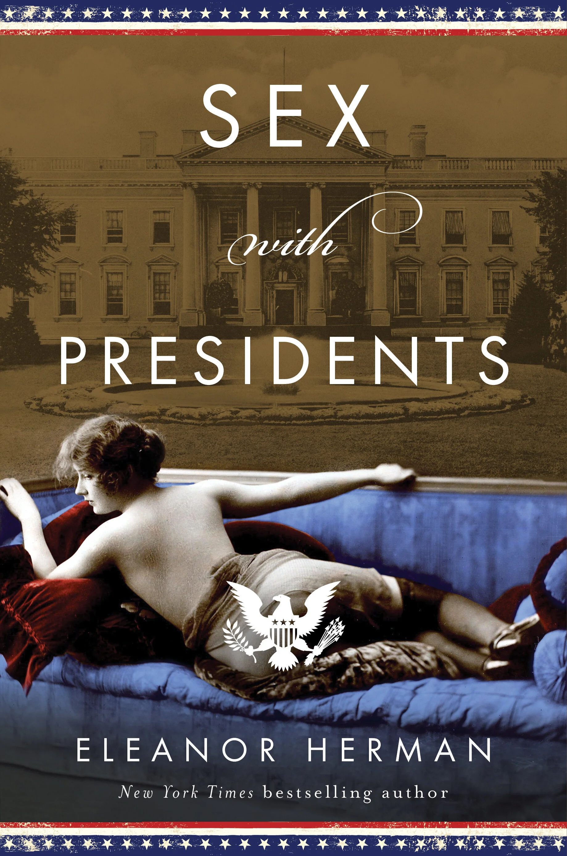 Sex With Presidents | Eleanor Herman