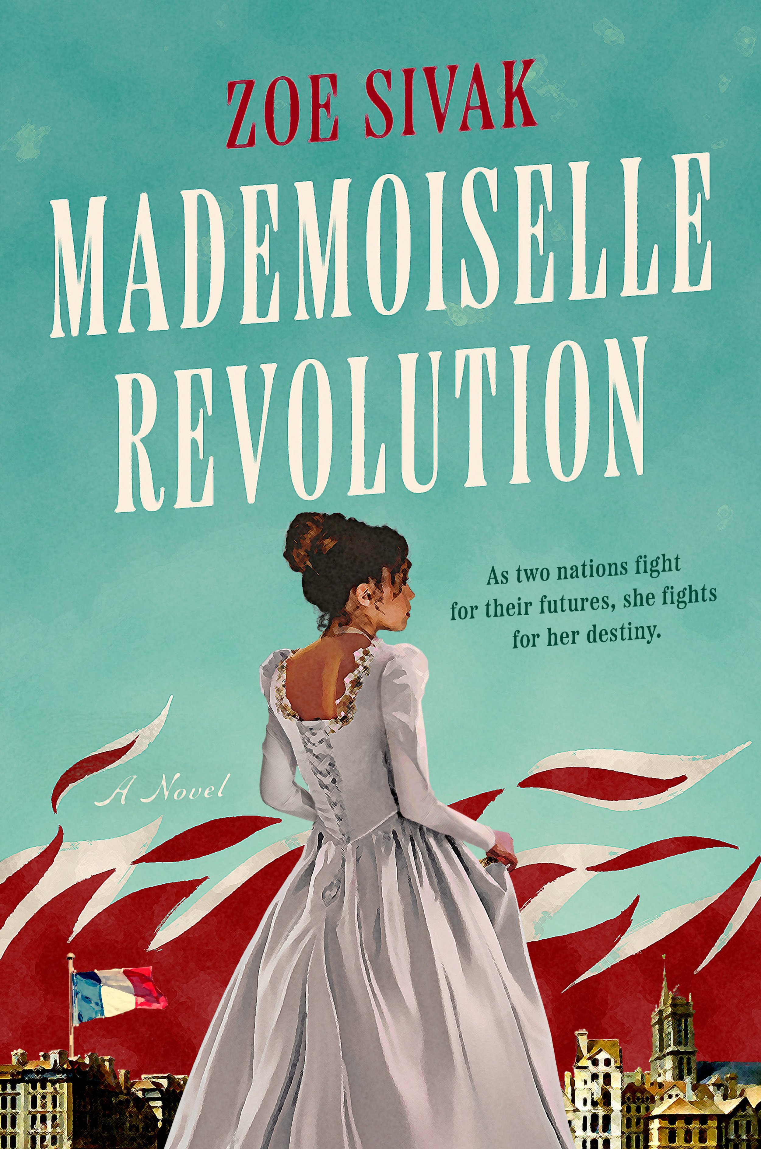 Mademoiselle Revolution | Zoe Sivak