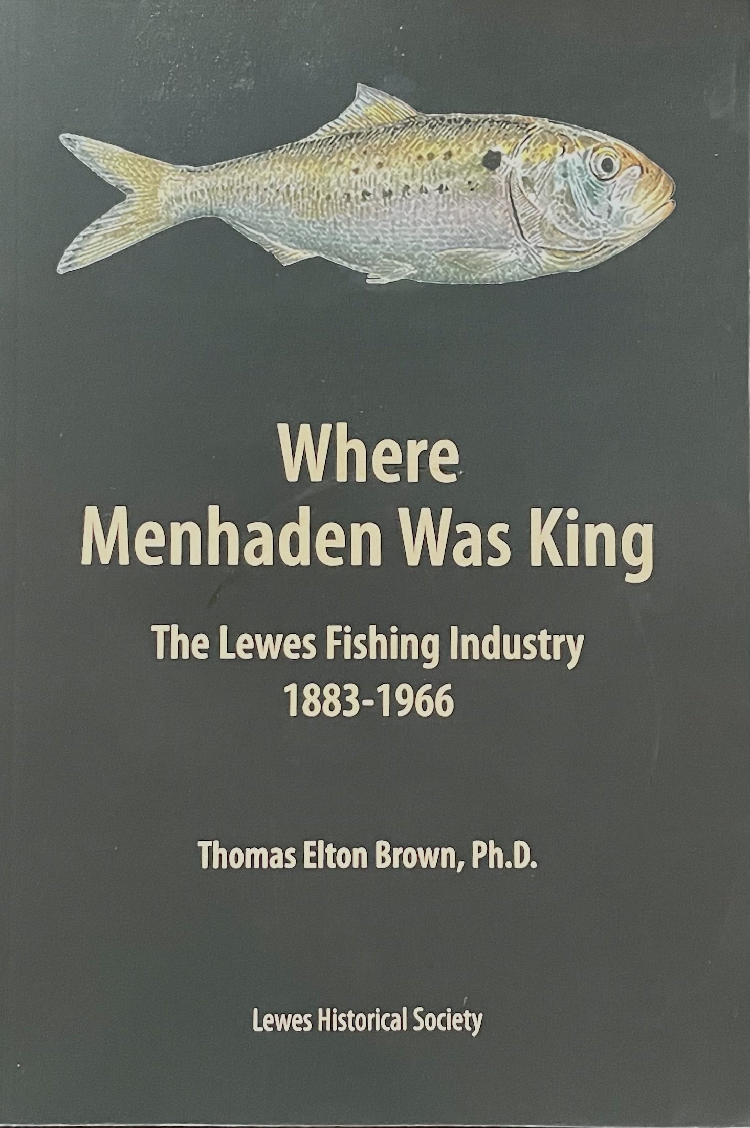 Where Menhaden Was King | Thomas Elton Brown, Ph.D.