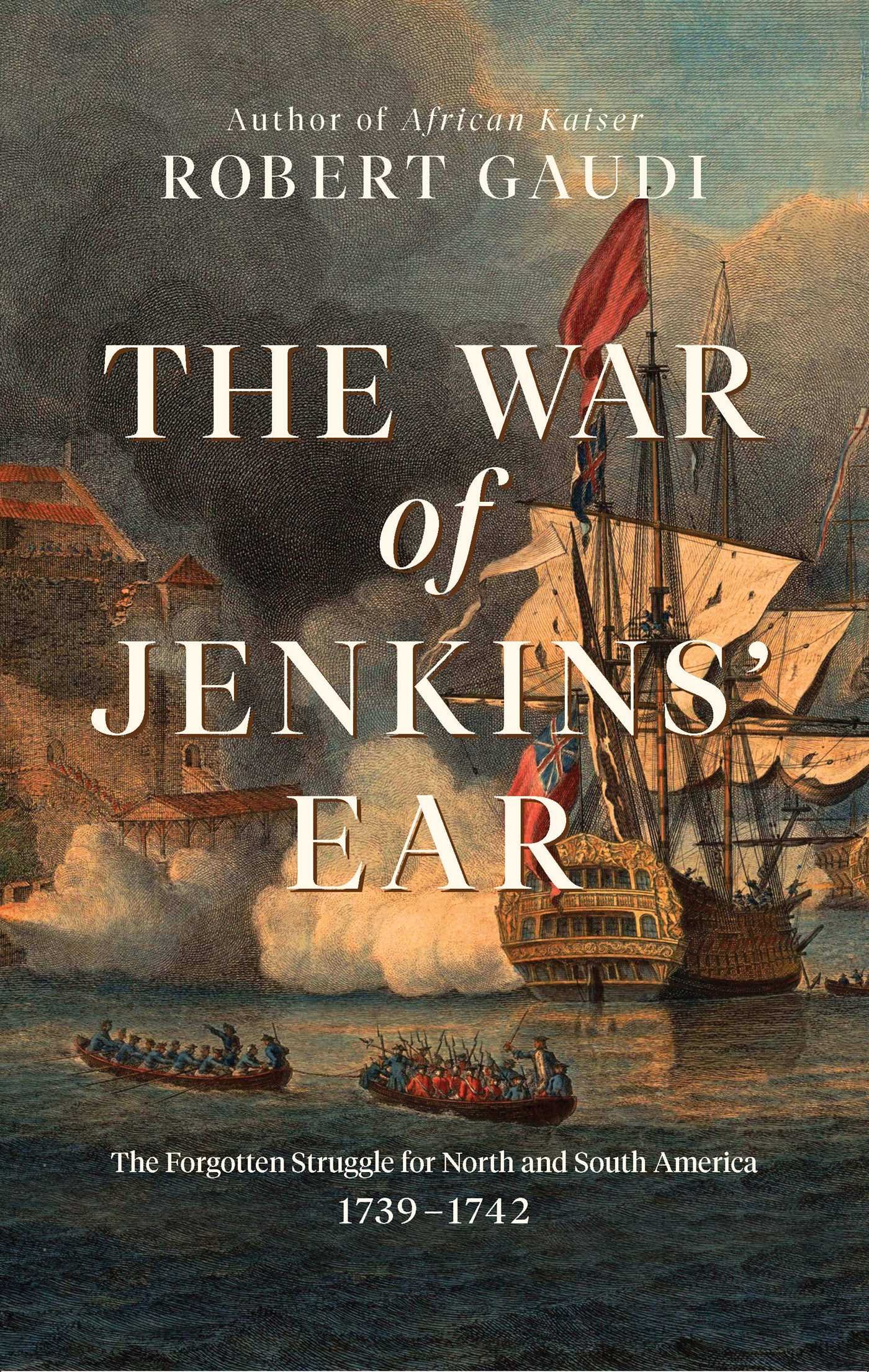 The War of Jenkins’ Ear | Robert Gaudi