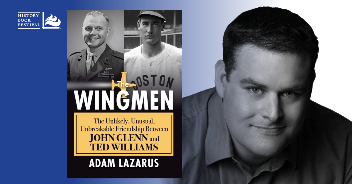 Adam Lazarus | The Wingmen: The Unlikely, Unusual, Unbreakable Friendship Between John Glenn and Ted Williams