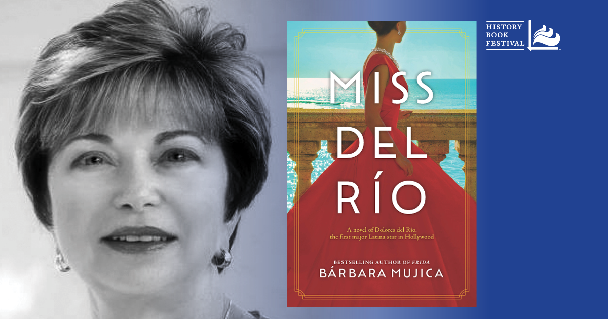Bárbara Mujica | Miss del Río: A Novel of Dolores del Río, the First Major Latina Star in Hollywood 