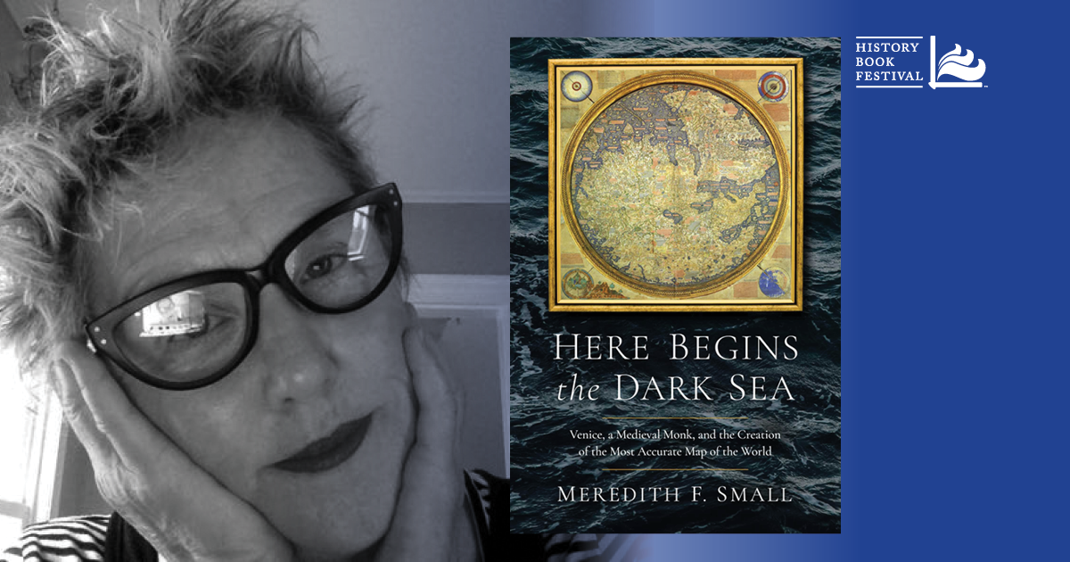 Meredith F. Small | Here Begins the Dark Sea: Venice, a Medieval Monk, and the Creation of the Most Accurate Map of the World 